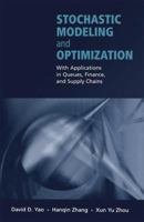 Stochastic Modeling and Optimization: With Applications in Queues, Finance, and Supply Chains (Springer Series in Operations Research) 0387955828 Book Cover