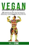 Vegan Cookbook for Athletes: 101 Vegetarian and Vegan Meal Prep Recipes for Beginners for Full Protein Nutrition Also Suitable for Bodybuilding. Includes 4 Weeks Plant-Based Diet Plan B085DV2V1X Book Cover