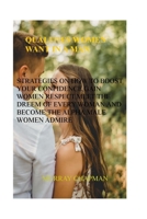 Qualities Women Want in a Man: Strategies on How to Boost Your Confidence, Gain Women Respect, Meet the Dream of Every Woman and Become the Alpa Male B08PJN747R Book Cover