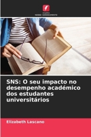 Sns: O seu impacto no desempenho académico dos estudantes universitários (Portuguese Edition) 6208243343 Book Cover