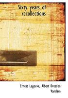 Sixty Years of Recollections 0530249073 Book Cover