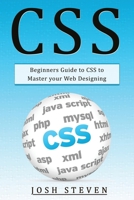 Css : Beginners Guide to CSS to Master Your Web Designing 1679550861 Book Cover