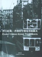 Early Hong Kong Tramways 9628038397 Book Cover