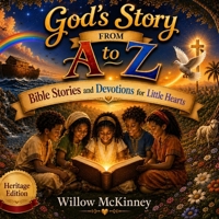 God's Stories from A to Z: Bible Stories and Devotions for Little Hearts (Heritage Edition) B0H2RJ6K2R Book Cover
