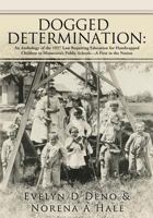 Dogged Determination: : An Anthology of the 1957 Law Requiring Education for Handicapped Children in Minnesota's Public Schools--A First in the Nation 1545611211 Book Cover
