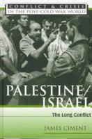 Palestine/Israel: The Long Conflict (Conflict and Crisis in the Post-Cold War World) 0816035261 Book Cover