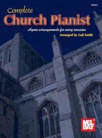 Mel Bay Complete Church Pianist Hymn Arrangements for Every Occasion 0786653833 Book Cover