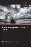 Kino brytyjskie: 1970-2006: 1970 a 2006 (Polish Edition) 3841641741 Book Cover