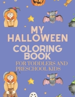 My Halloween Coloring Book: Coloring Book For Toddlers and Preschool Kids B0BGQJVDFL Book Cover