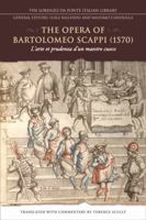 The Opera of Bartolomeo Scappi (1570): L'Arte Et Prudenza d'Un Maestro Cuoco (the Art and Craft of a Master Cook) 1442611480 Book Cover