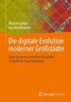 Die digitale Evolution moderner Großstädte: Apps-basierte innovative Geschäftsmodelle für neue Urbanität 3658001704 Book Cover