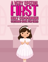 A Very Special First Holy Communion Coloring Book For Girls: 25 Wonderful Pages To Color And Celebrate Church & Communion For Young Girls B084DGCNSY Book Cover