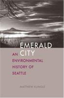 Emerald City: An Environmental History of Seattle (The Lamar Series in Western History)