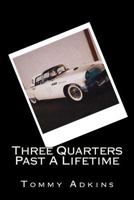 Three Quarters Past A Lifetime 1722494115 Book Cover