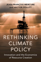 Rethinking Climate Policy: Innovation and the Economics of Resource Creation 1009708376 Book Cover