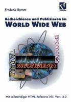 Recherchieren Und Publizieren Im World Wide Web: Mit Vollstandiger HTML-Referenz Inkl. Version 3.0 3528055138 Book Cover