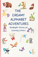 The Dreamy Alphabet Adventures: Goodnight Stories for Learning Letters B0CPNTN5HX Book Cover