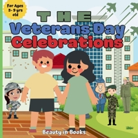 The Veterans Day Celebrations: A Patriotic Journey 1961634325 Book Cover