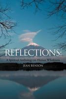 Reflections: A Spiritual Anthology on Human Wholeness 1468502123 Book Cover