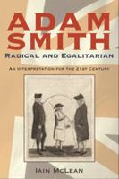 Adam Smith: Radical and Egalitarian: An Interpretation for the 21st Century 1403977917 Book Cover