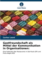 Gastfreundschaft als Mittel der Kommunikation in Organisationen:: Eine Fallstudie über Restaurants in São Paulo (SP) und Porto Alegre (RS) (German Edition) B0CL65CXWJ Book Cover