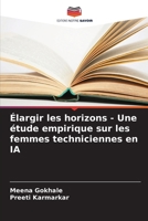 Élargir les horizons - Une étude empirique sur les femmes techniciennes en IA (French Edition) 6207857135 Book Cover