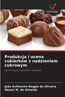 Produkcja i ocena cukierków z nadzieniem cukrowym 6209132316 Book Cover