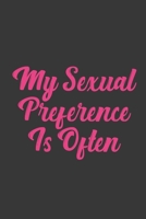 My Sexual Preference Is Often: Stiffer Than A Greeting Card: Use Our Novelty Journal To Document Your Sexual Adventures, Fantasies, or Bucket List. Makes a Great Gift For Adults 1697020542 Book Cover