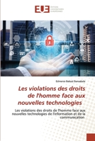 Les violations des droits de l'homme face aux nouvelles technologies: Les violations des droits de l'homme face aux nouvelles technologies de l'information et de la communication 6203429406 Book Cover