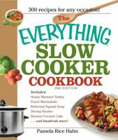 The Everything Slow Cooker Cookbook: Easy-to-make meals that almost cook themselves! 1598699776 Book Cover