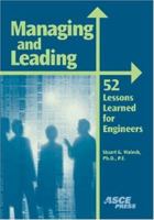 Managing and Leading: 52 Lessons Learned for Engineers 0784406758 Book Cover