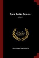 Anne Judge, Spinster; Volume 2 1019139382 Book Cover