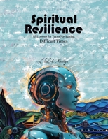 Spiritual Resilience: 85 Lessons for Teens Navigating Difficult Times 1951372530 Book Cover