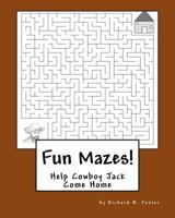 Fun Mazes!: Help Cowboy Jack Come Home 1530153069 Book Cover