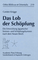 Das Lob Der Schopfung: Die Entwicklung Agyptischer Sonnen- Und Schopfungshymnen Nach Dem Neuen Reich 3525530196 Book Cover
