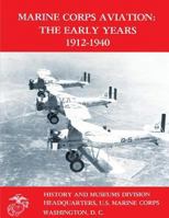 Marine Corps Aviation: The Early Years 1912-1940 1490435433 Book Cover
