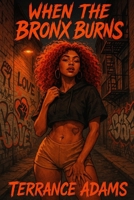 When The Bronx Burns B0FHJLWCG6 Book Cover