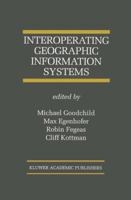 Interoperating Geographic Information Systems (The International Series in Engineering and Computer Science)
