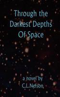 Through the Darkest Depths Of Space 1469942925 Book Cover