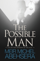 The Possible Man: Life In The Shadow of The Just 069204745X Book Cover