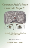 Common Field Mouse, Comrade Major!: My Battle of Seelingrad and the True Ending of the GDR 3756202216 Book Cover