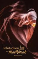 Infatuation, Love, And Heartbreak 0999178059 Book Cover