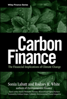 Carbon Finance: The Financial Implications of Climate Change (Wiley Finance)