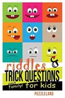 Riddles and Trick Questions for Kids and Family! 1530520525 Book Cover