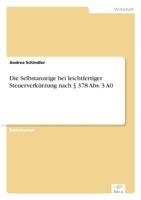 Die Selbstanzeige Bei Leichtfertiger Steuerverkurzung Nach 378 ABS. 3 A0 3838628241 Book Cover