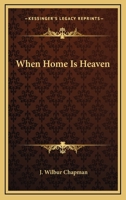 When Home is Heaven 1163611670 Book Cover