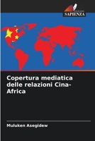 Copertura mediatica delle relazioni Cina-Africa (Italian Edition) 6209535194 Book Cover