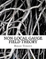 Non-local Gauge Field Theory 1468131400 Book Cover