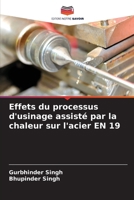 Effets du processus d'usinage assisté par la chaleur sur l'acier EN 19 (French Edition) 6207580222 Book Cover