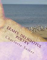 Leah's Delightful Poetry 1519359675 Book Cover